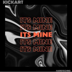KICKART - Its Mine