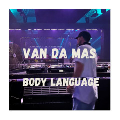 Van da Mas - Body Language
