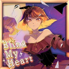 Blind My Heart ft. SOLARIA
