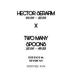 BEDROOM SESSIONS ( Ft. TWO MANY SPOONS )  #009