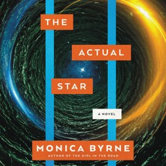 THE ACTUAL STAR by Monica Byrne