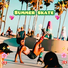 Summer Skate