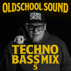 OLDSCHOOL SOUND TECHNO BASSS 5