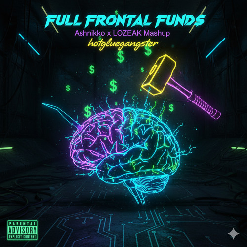 FULL FRONTAL FUND$ (Ashnikko x LOZEAK Mashup) - hotgluegangster Edit