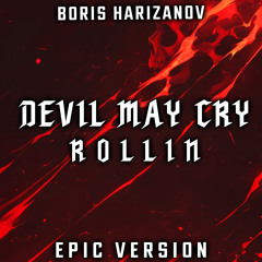 Devil May Cry - Rollin (EPIC VERSION) [feat. Stephen Cooper]