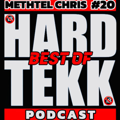 METHTEL CHRIS : BEST OF HARDTEKK 🔞 PODCAST #20