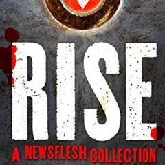 Read KINDLE PDF EBOOK EPUB Rise: The Complete Newsflesh Collection by  Mira Grant 🗂️