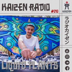 KAIZEN RADIO - hosts: #010 LIQUID PLANTS⛩️