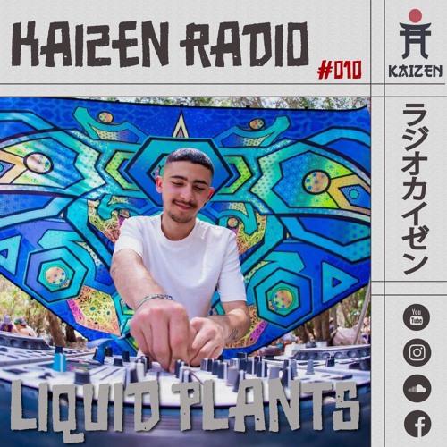 KAIZEN RADIO - hosts: #010 LIQUID PLANTS⛩️