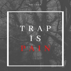 Trap is Pain