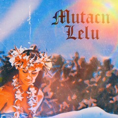 Mutan Lelu by Akio talley