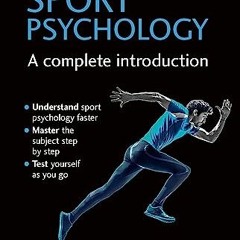 [View] KINDLE 📂 Sports Psychology - A Complete Introduction (Teach Yourself) by  Joh