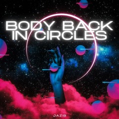 Body Back In Circles