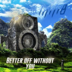 Initi8 - Better Off With Out You (Sample)