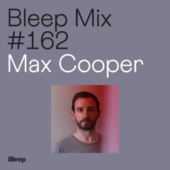 Bleep Mix #162 - Max Cooper