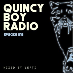 Quincy Boy Radio EP018 Mixed By LEFTI