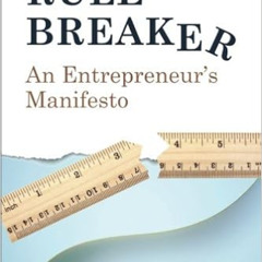 [Get] KINDLE 📘 Rule Breaker: An Entrepreneur's Manifesto by Shelly WeinigDoug Hardy