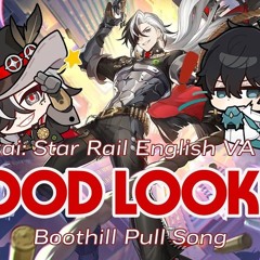 Good Lookin' (Boothill Pull Song) - Boothill/Dan Heng English VA Duet