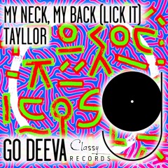 Tayllor "My Neck, My Back (Lick It)" (Out On Go Deeva Records Classy)