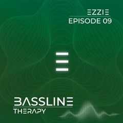 Ezzie - Bassline Therappy Episode 009