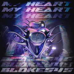 BLOKES45 - My Heart
