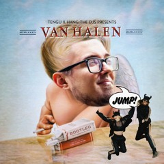 Van Halen - Jump (Tengu & Hang The DJs Bootleg) [FREE DOWNLOAD]