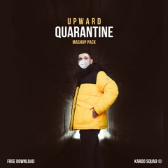 UPWARD - Quarantine Mashup Pack