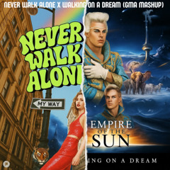 Never Walk Alone x Walking On a Dream (Gian Marco Angeletti Mashup)