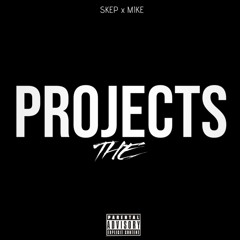 The projects - Skep x Mike (prod.rojaas)