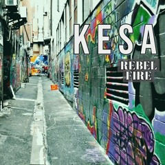 K E S A - Rebel Fire