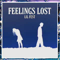 Lil Fest - Feelings Lost ( Prod HPM Studio)