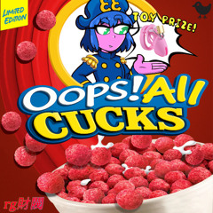 Oops! All Cucks (Prod. The Duke, Dastardly )