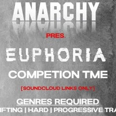 Anarchy Pres. Euphoria Competition