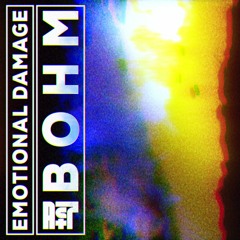 Bohm - Emotional Damage (Extended Mix)