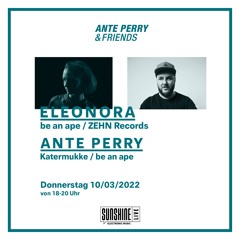 Ante Perry & Friends w/ Eleonora @ SUNSHINE LIVE MAR22