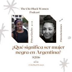 ¿Qué significa ser mujer negra en Argentina?: Un dialogo entre Florencia Gomes y Prisca Gayles