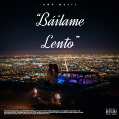 “Báilame Lento”