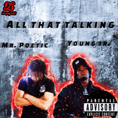 All that talking ft young JR .