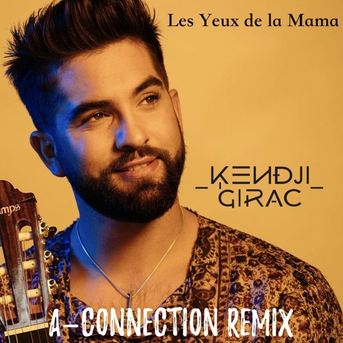 Stream Kendji - Les Yeux De La Mama (A-Connection Remix) by A-Connection |  Listen online for free on SoundCloud