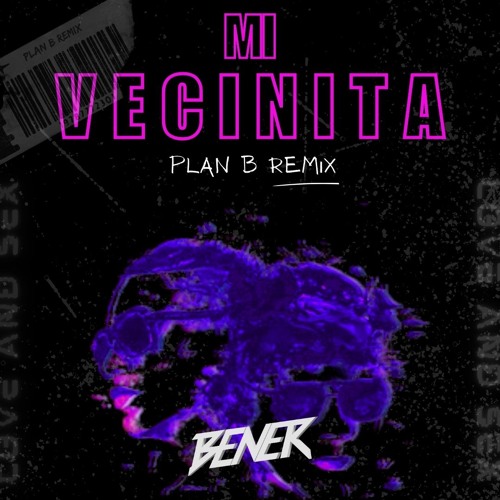 Plan B - Mi Vecinita (Bener Tour Mix 124Bpm) (2024)