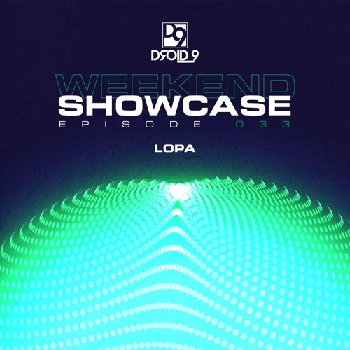 Droid9 Weekend Showcase 033 - LOPA