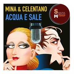 Mina & Celentano - Acqua E Sale (Soulful Mashup)