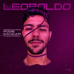 Pedro Sampaio - Pode Dançar [Dj Leopoldo Remix]