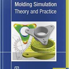 READ PDF 📔 Molding Simulation: Theory and Practice by  Maw-Ling Wang,Rong-Yeu Chang,