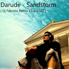 Darude - Sandstorm ( Dj Fabrizio Remix Club 2022 )
