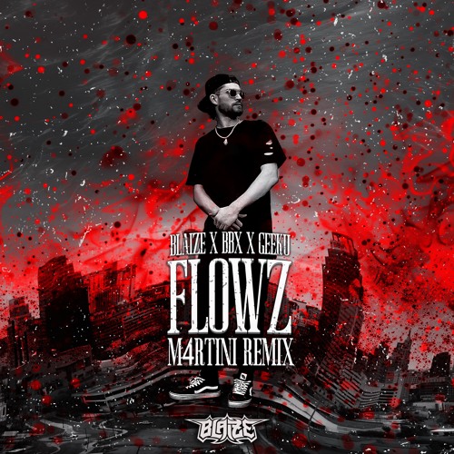 Blaize X BBX X Geeku - FLOWZ (M4RTINI Remix)