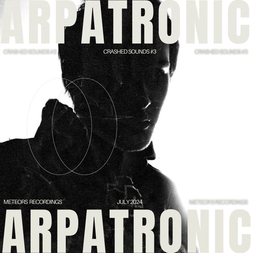 crashed sounds #3 presents Arpatronic