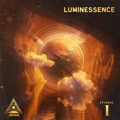 Luminessence ⬝ Episode I