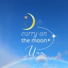 Carry on the moon - Uma