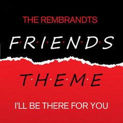 The Rembrandts - I'll Be There For You (Antwan Dago Rock'n Roll edit)